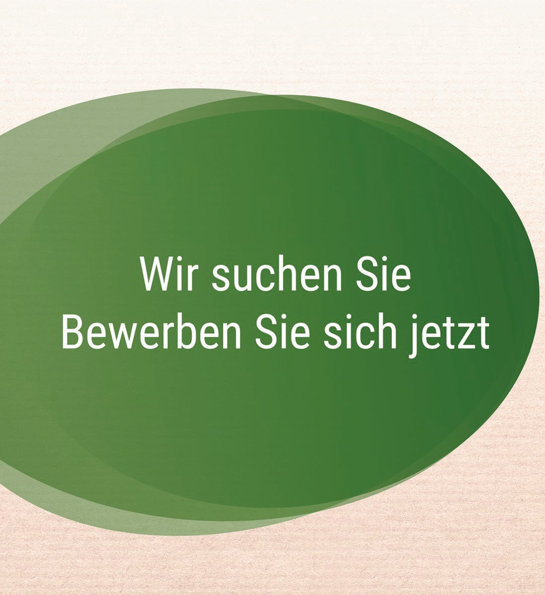 Wir suchen Sie. Bewerben Sie sich jetzt