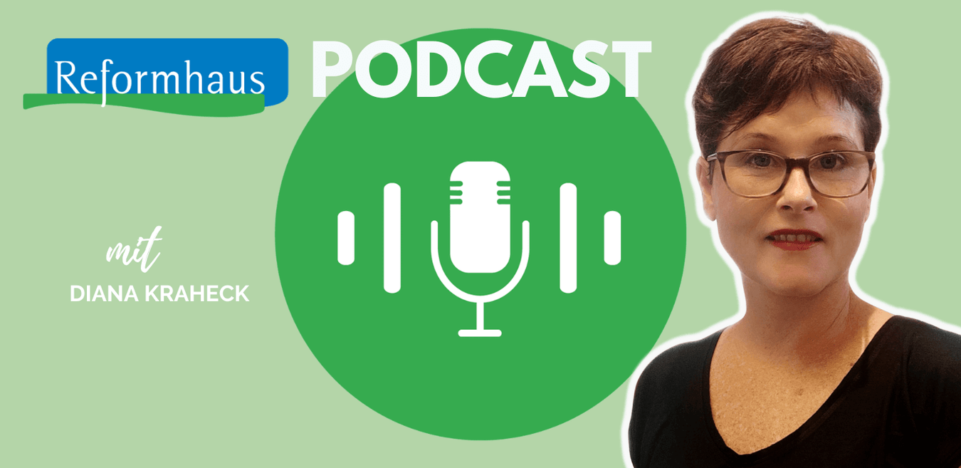 Diana Kraheck im Reformhaus Podcast